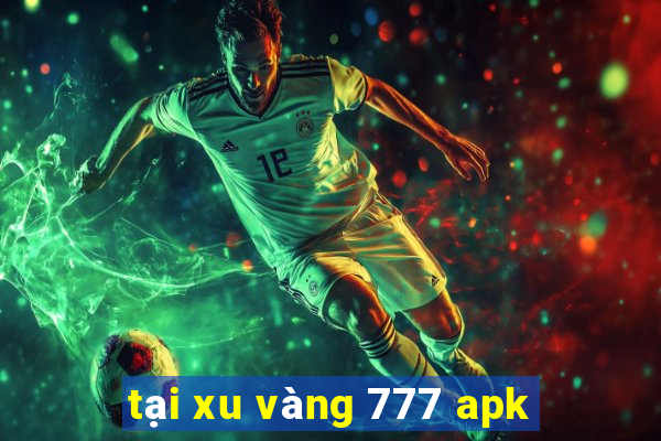 tại xu vàng 777 apk