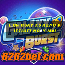 Lịch quay XS Keno Vietlott ngày mai