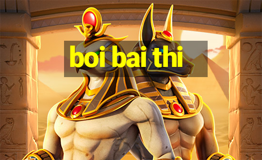 boi bai thi