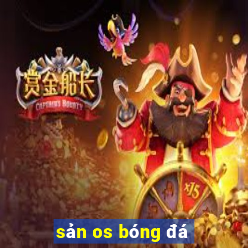 sản os bóng đá