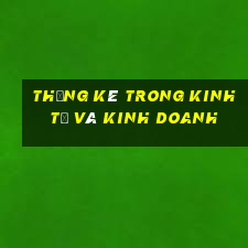 thống kê trong kinh tế và kinh doanh