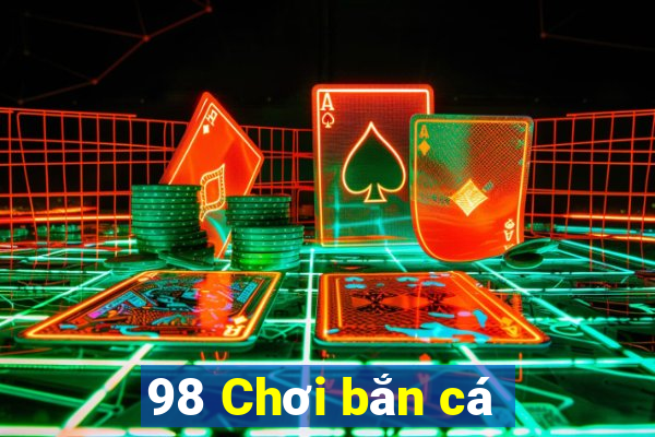 98 Chơi bắn cá