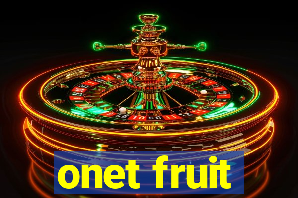 onet fruit