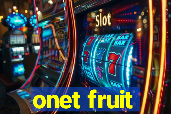 onet fruit