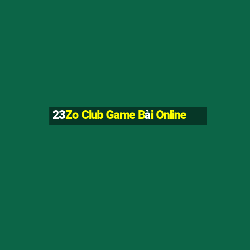 23Zo Club Game Bài Online