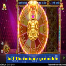 bet thermique grenoble