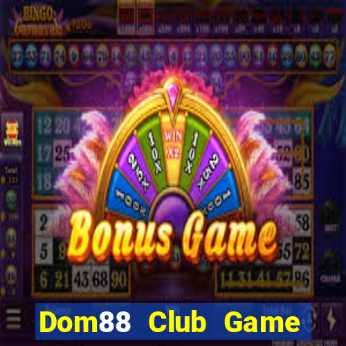 Dom88 Club Game Bài Kubet