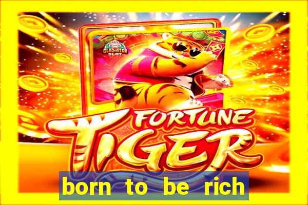 born to be rich slot machine