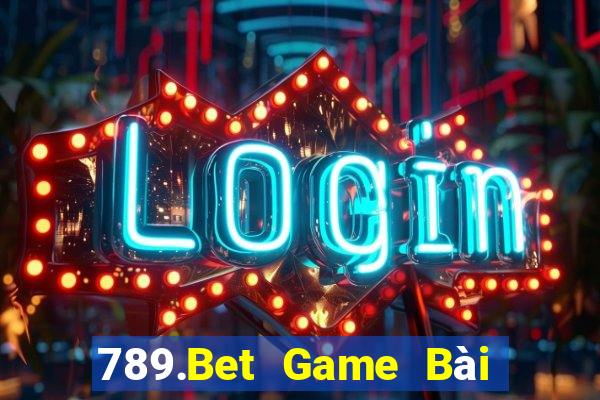 789.Bet Game Bài Nạp Rút 1 1