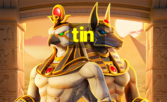 tin