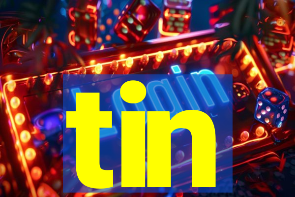 tin