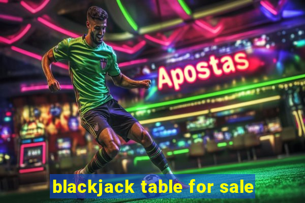 blackjack table for sale