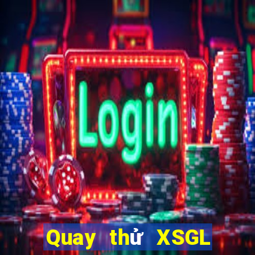 Quay thử XSGL ngày 24