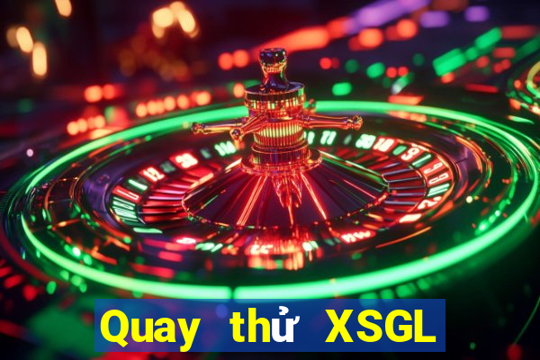 Quay thử XSGL ngày 24