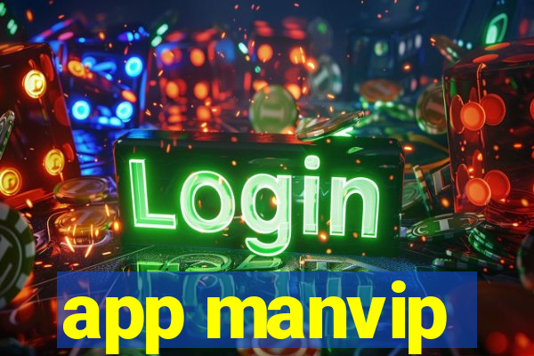 app manvip