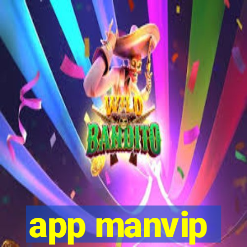 app manvip