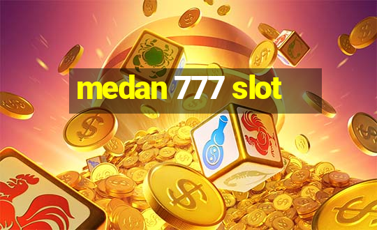 medan 777 slot