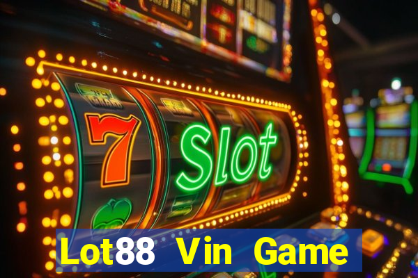 Lot88 Vin Game Bài Miễn Phí