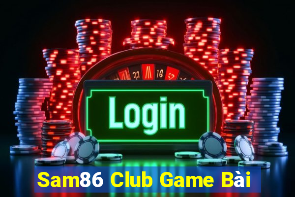 Sam86 Club Game Bài