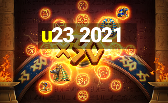 u23 2021