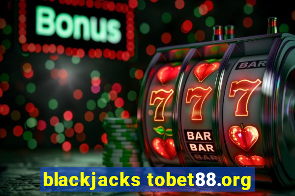 blackjacks tobet88.org