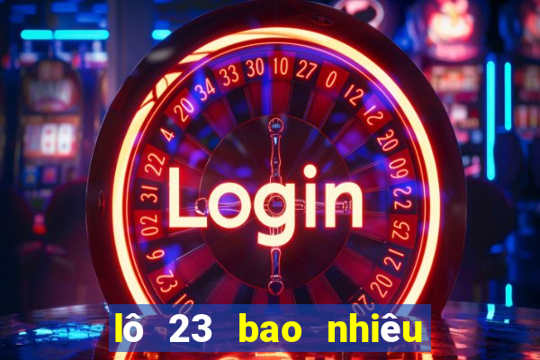 lô 23 bao nhiêu ngày chưa ra