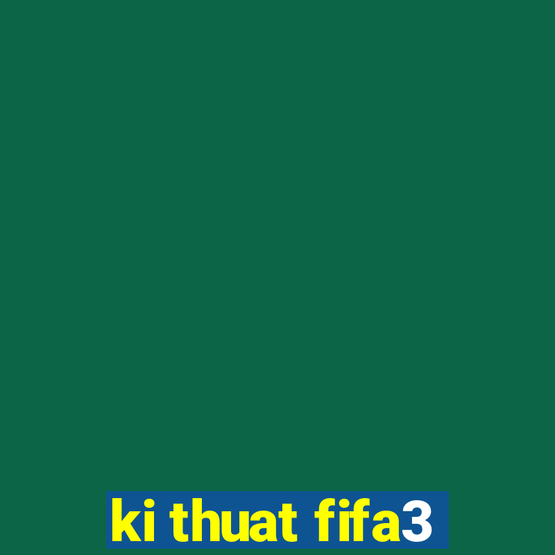 ki thuat fifa3