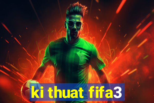 ki thuat fifa3