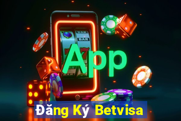 Đăng Ký Betvisa