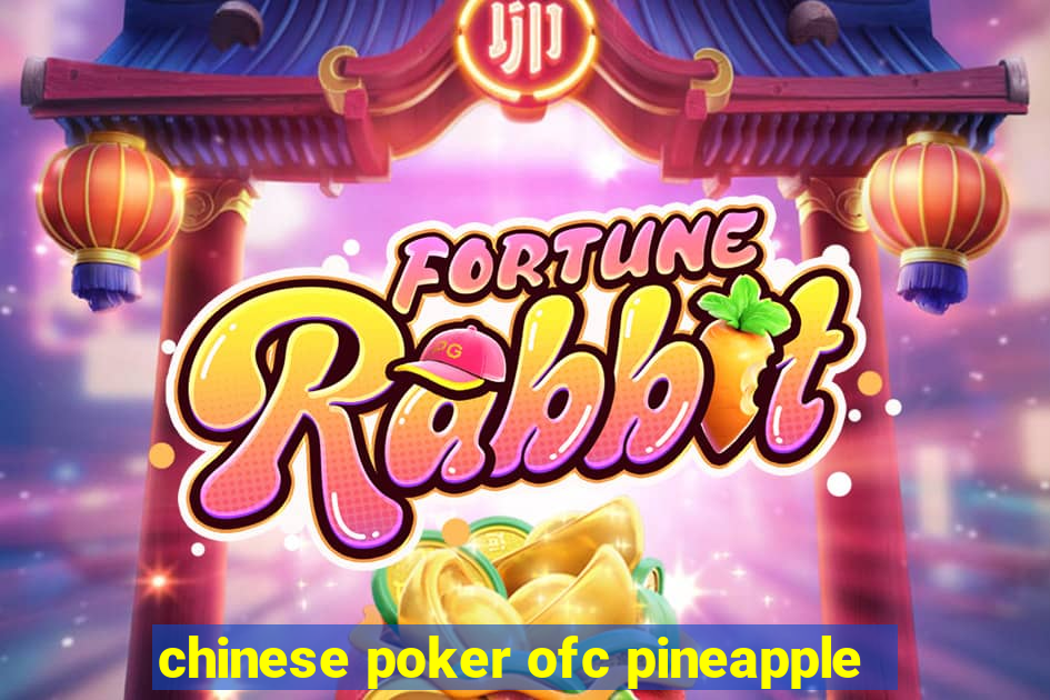 chinese poker ofc pineapple