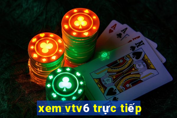 xem vtv6 trực tiếp