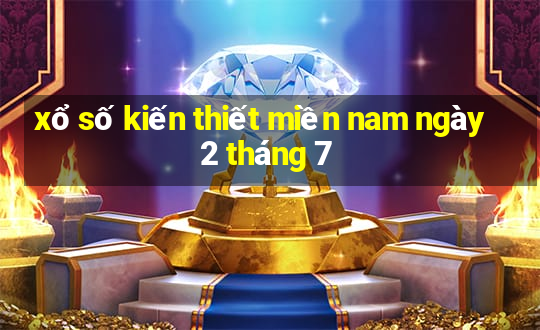 xổ số kiến thiết miền nam ngày 2 tháng 7