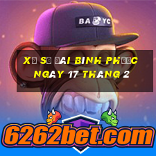 xổ số đài bình phước ngày 17 tháng 2