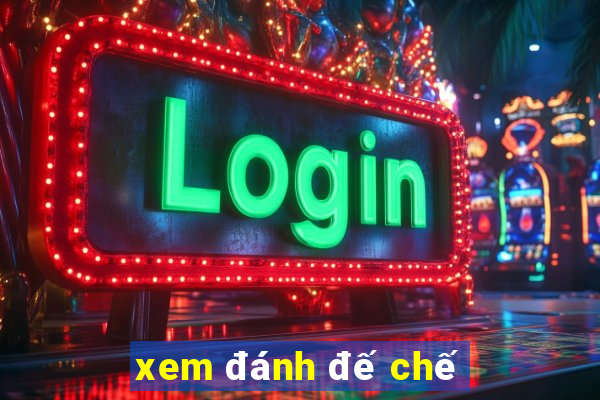 xem đánh đế chế