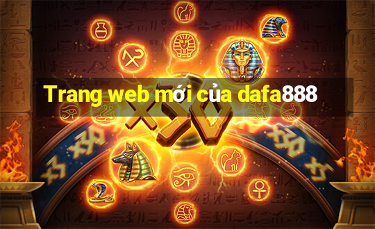 Trang web mới của dafa888