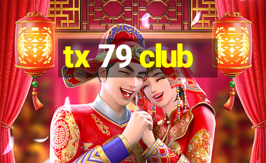 tx 79 club