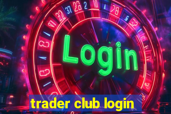 trader club login