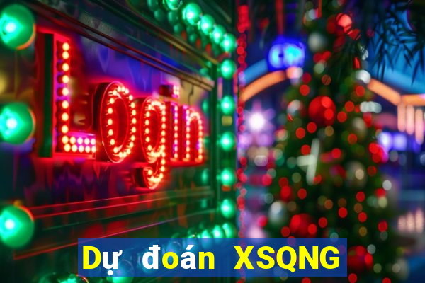 Dự đoán XSQNG ngày 25