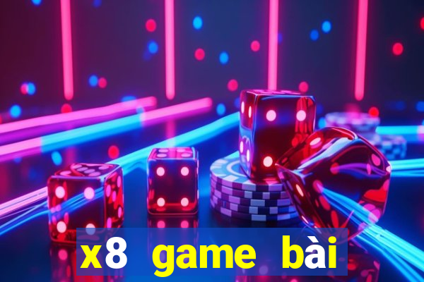 x8 game bài đổi thưởng