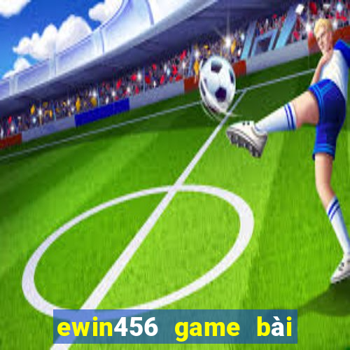 ewin456 game bài biển sâu