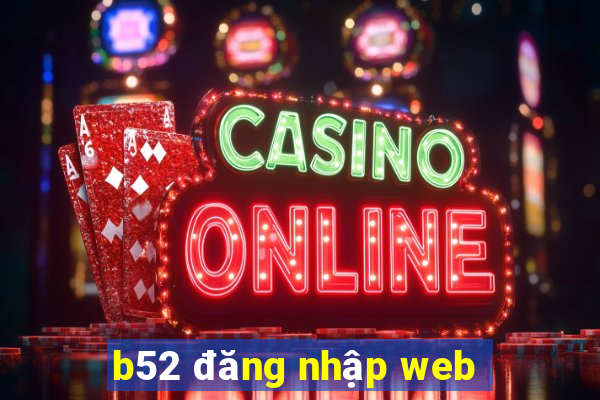 b52 đăng nhập web