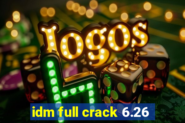 idm full crack 6.26