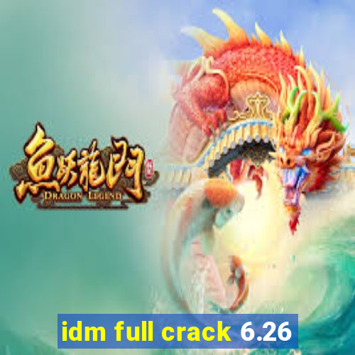 idm full crack 6.26