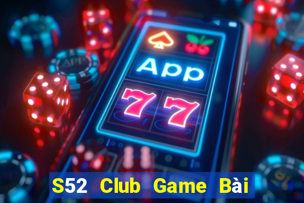 S52 Club Game Bài Đổi Thưởng Go88