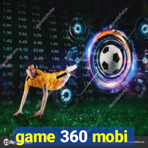 game 360 mobi