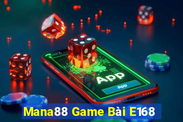 Mana88 Game Bài E168