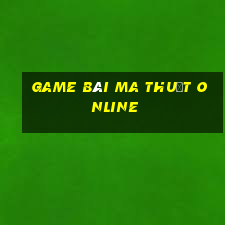 game bài ma thuật online