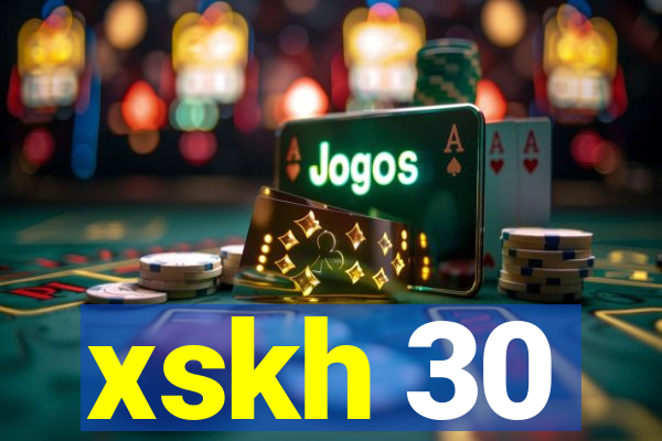 xskh 30