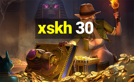 xskh 30