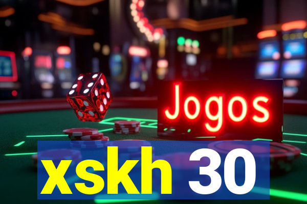 xskh 30